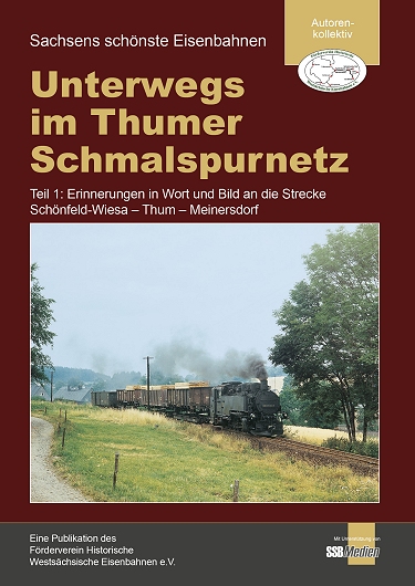 Unterwegs im Thumer Schmalspurnetz - Teil 1, Neuauflage 2020